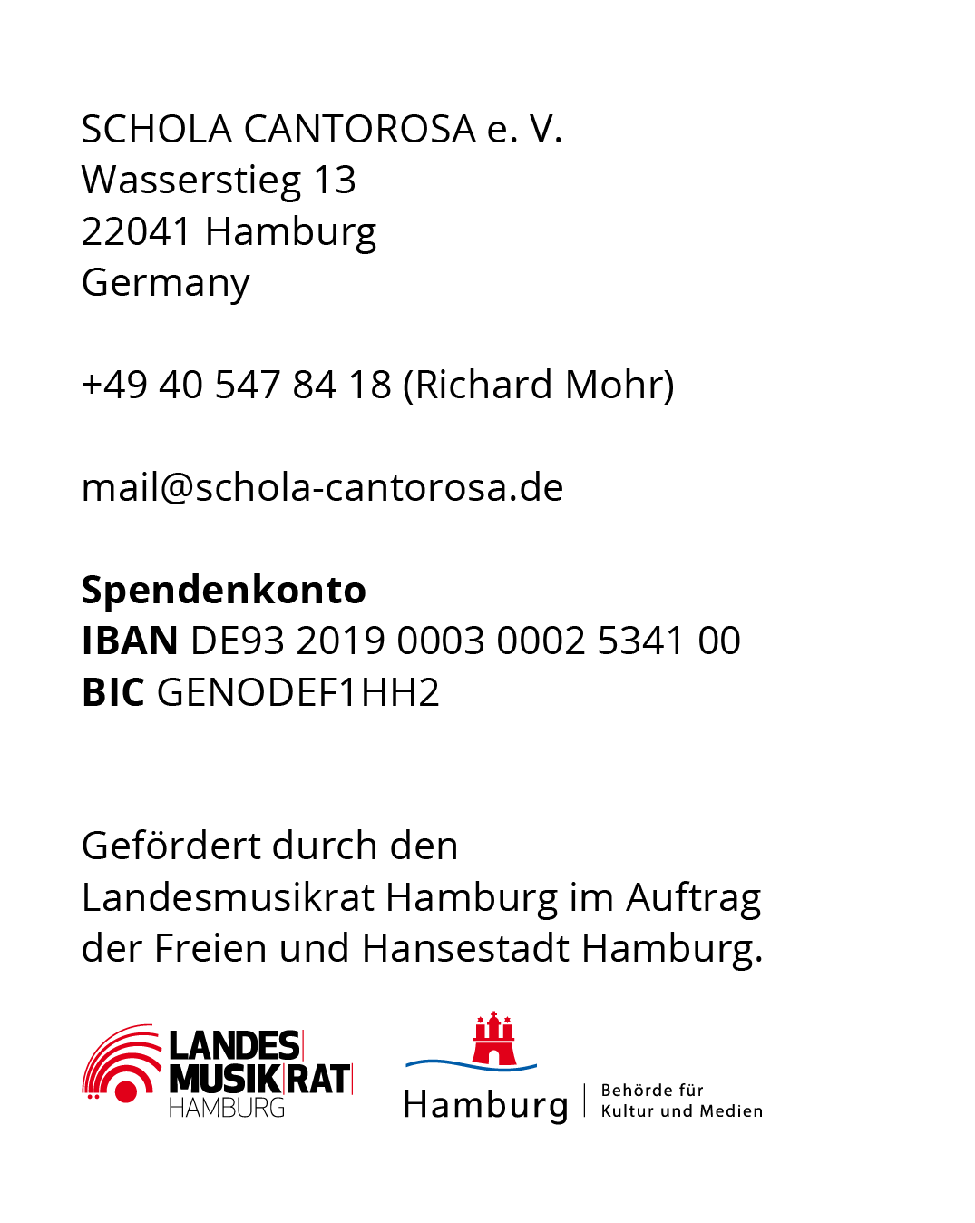 SCHOLA CANTOROSA e. V. Gefördert durch den Landesmusikrat Hamburg im Auftrag der Freien und Hansestadt Hamburg.
